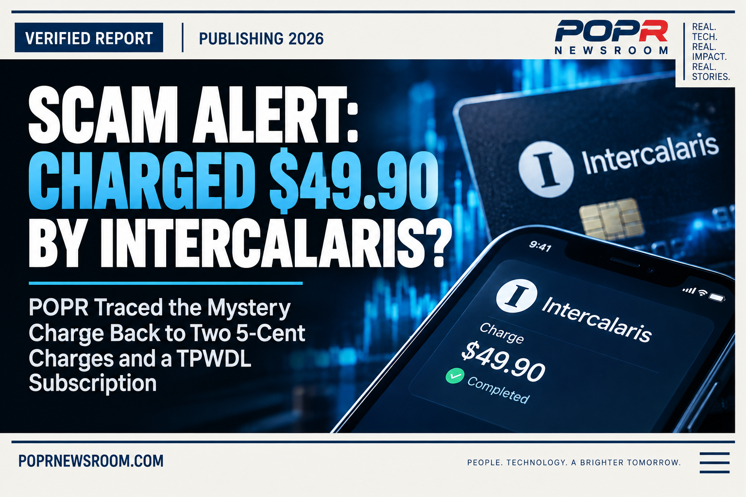 POPR Newsroom consumer investigation into an unfamiliar $49.90 Intercalaris bank charge traced back to a 10-cent TPWDL online transaction.