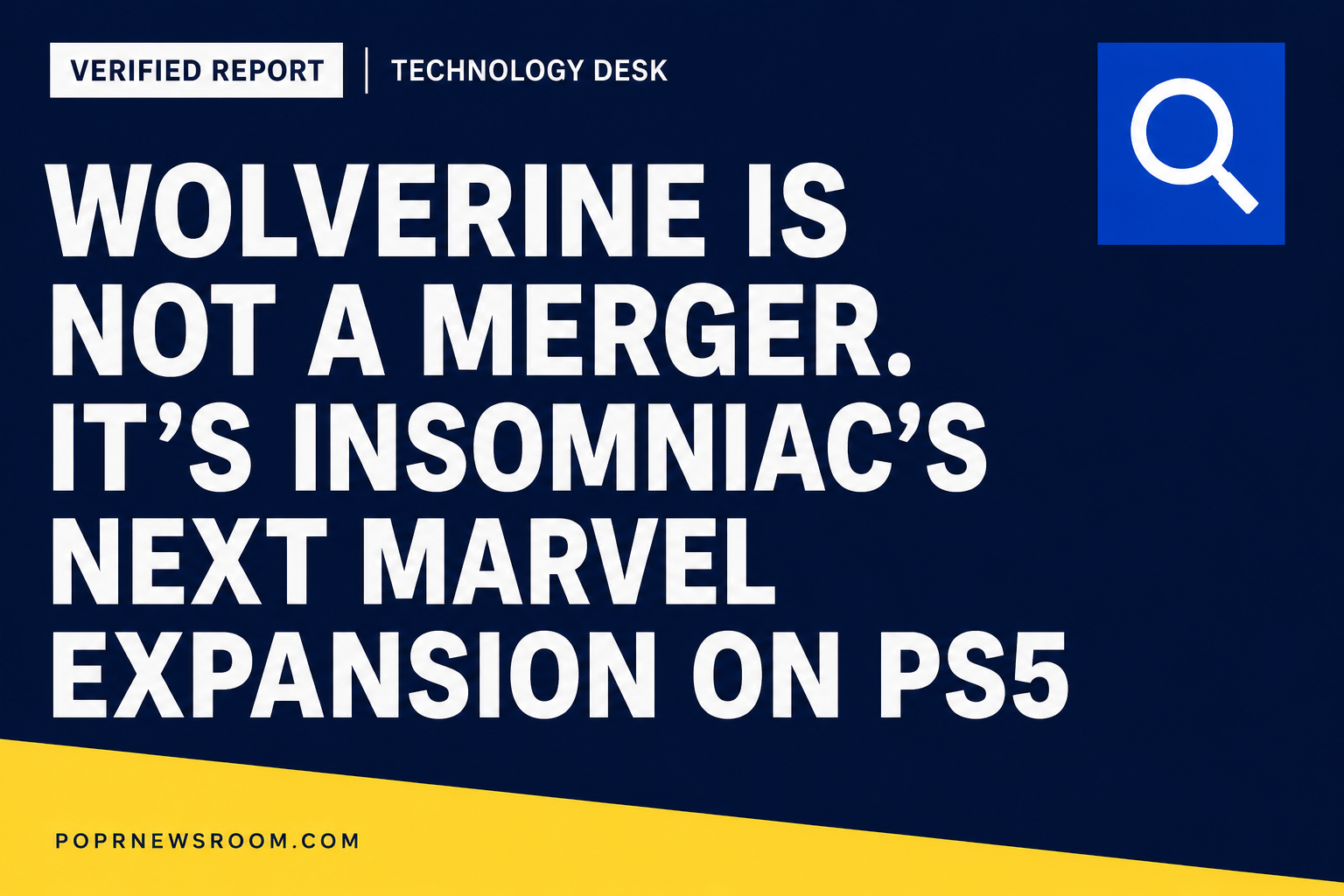 Marvel Wolverine Is Not a Merger It Is Insomniac Next Marvel Expansion on PS5 POPR Newsroom Verified Report white type on navy background