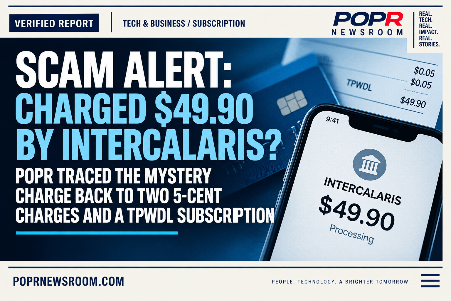 POPR Newsroom consumer investigation into an unfamiliar $49.90 Intercalaris bank charge traced back to a 10-cent TPWDL online transaction.